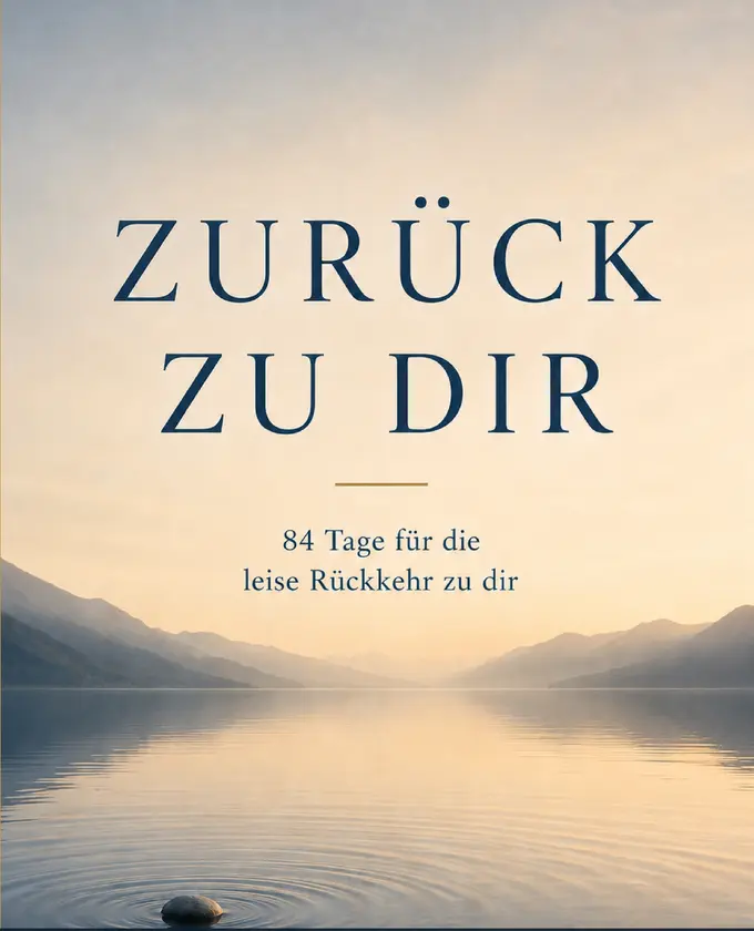 Zurück zu dir – 84 Tage für die leise Rückkehr zu dir